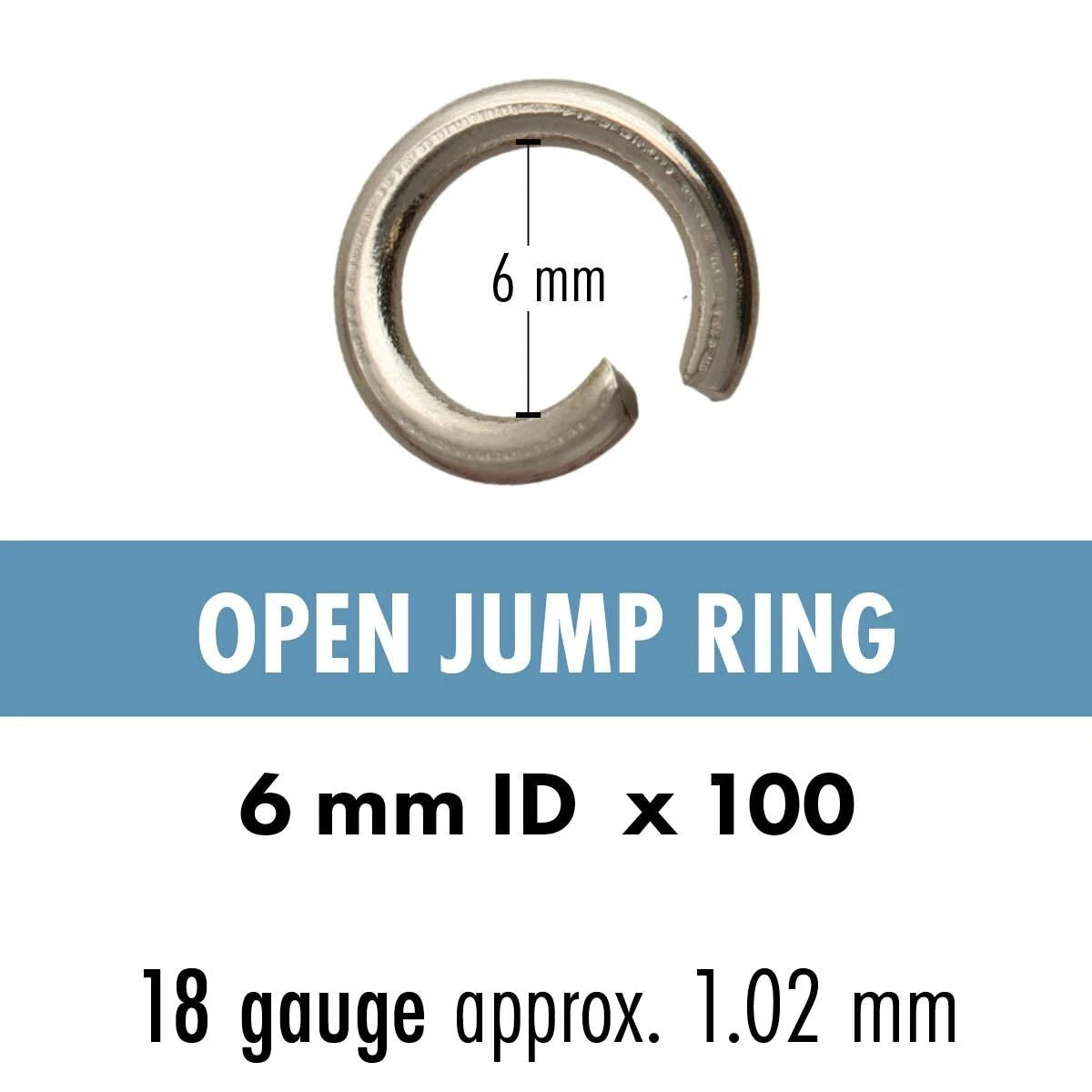 A silver open jump ring shown on a white background with text reading 'OPEN JUMP RING', '6 mm ID x 100', ' SILVER', and '18 gauge approx. 1.