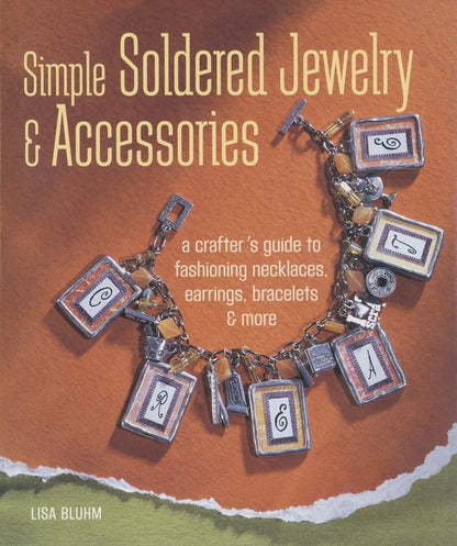 Book cover of 'Simple Soldered Jewelry & Accessories' with a bracelet on a brown background